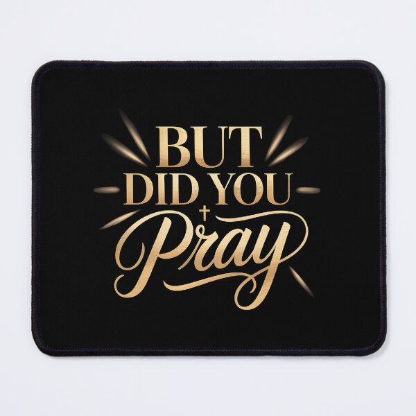 Item preview, But Did You Pray Christian Church Quote About Faith and Prayer designed and sold by Redgiant87x.