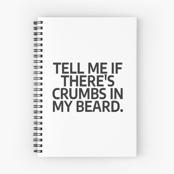 Item preview, Tell Me If There's Crumbs In My Beard designed and sold by nvrprooo.