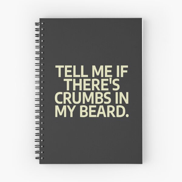 Item preview, Tell Me If There's Crumbs In My Beard designed and sold by nvrprooo.