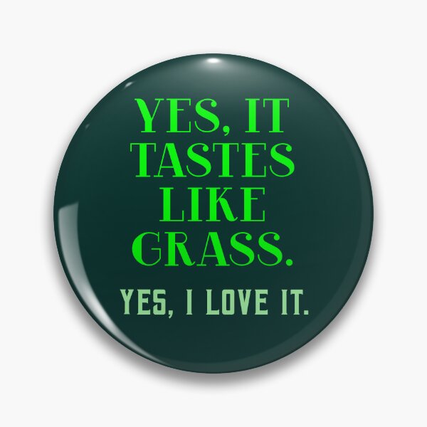 Item preview, Yes It Tastes Like Grass Matcha Quote designed and sold by LinaValearte.