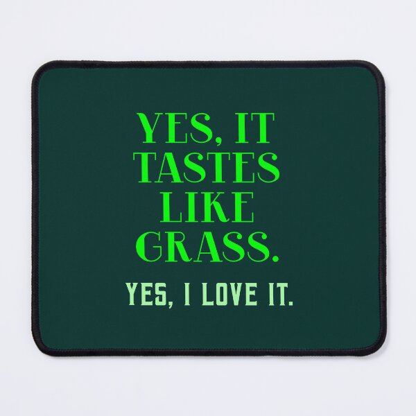 Item preview, Yes It Tastes Like Grass Matcha Quote designed and sold by LinaValearte.