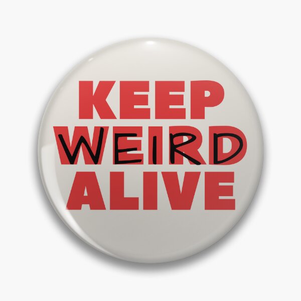 Item preview, Keep Weird Alive designed and sold by DOMO Industries.