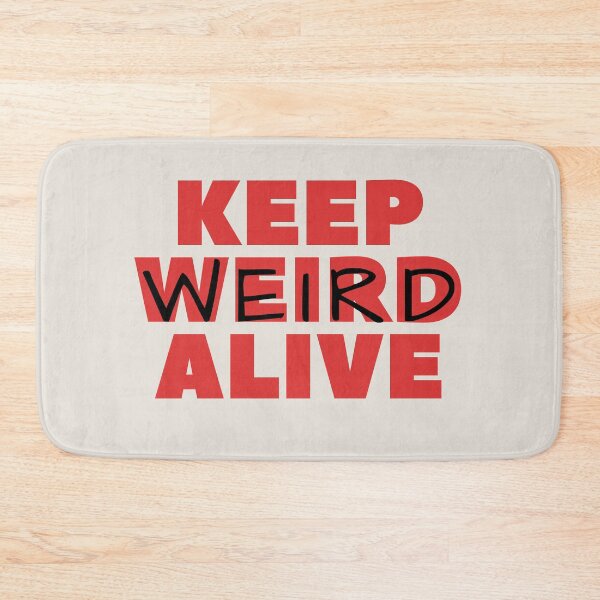 Item preview, Keep Weird Alive designed and sold by DOMO Industries.