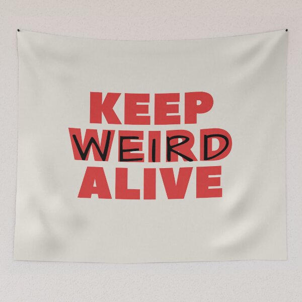 Item preview, Keep Weird Alive designed and sold by DOMO Industries.