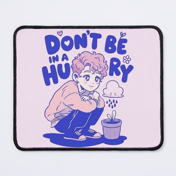 Item preview, Don't be in a Hurry designed and sold by Ranasko.