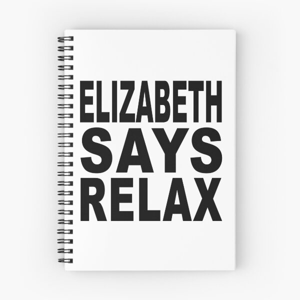 Item preview, Elizabeth Says Relax designed and sold by Normbot2000.