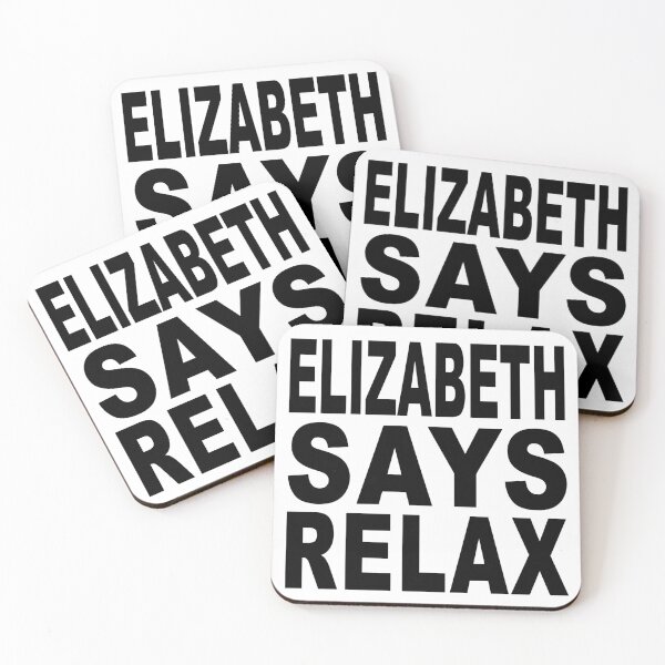 Item preview, Elizabeth Says Relax designed and sold by Normbot2000.