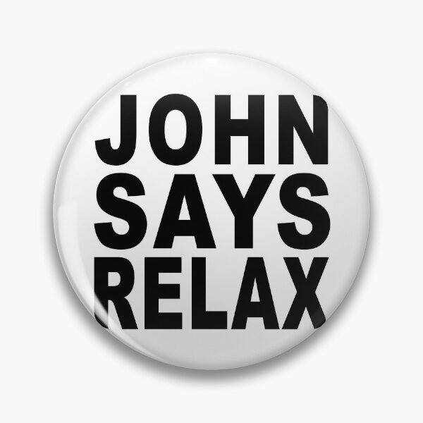 Item preview, John Says Relax designed and sold by Normbot2000.