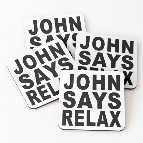 Item preview, John Says Relax designed and sold by Normbot2000.