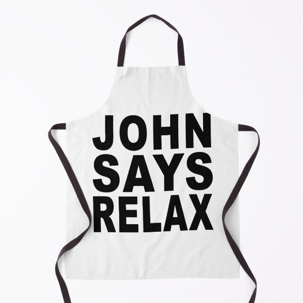 Item preview, John Says Relax designed and sold by Normbot2000.