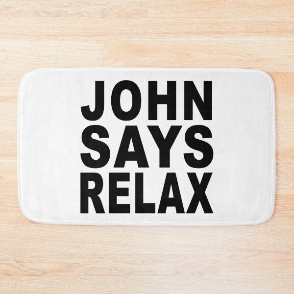 Item preview, John Says Relax designed and sold by Normbot2000.