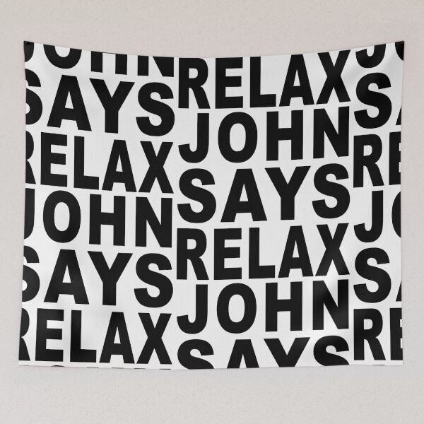 Item preview, John Says Relax designed and sold by Normbot2000.