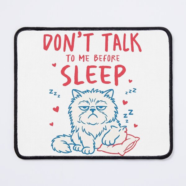 Item preview, Don't Talk to me Before Sleep designed and sold by Ranasko.