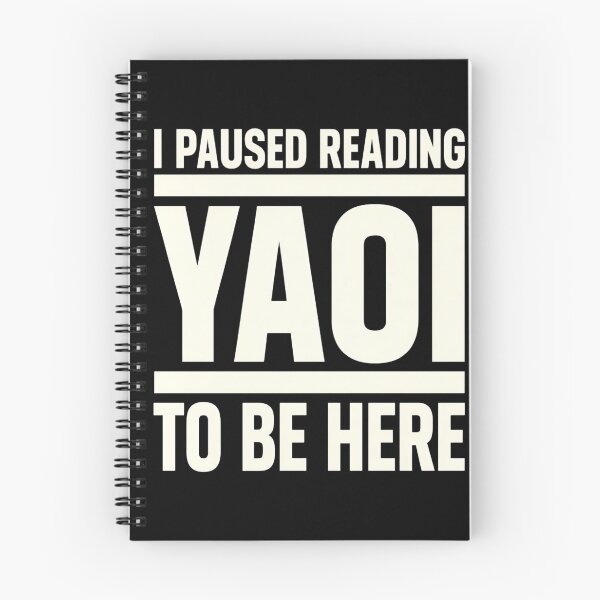 Item preview, I Paused Reading Yaoi To Be Here - Funny Anime Lover- Manga Reader Humor designed and sold by CutOutIdols.