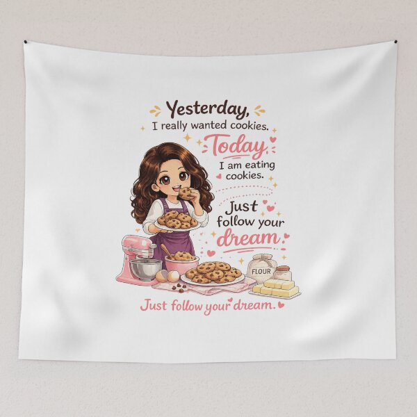 Item preview, Just Follow Your Dream (Yesterday I Wanted Cookies) designed and sold by thecookiegallery.
