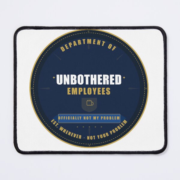 Item preview, Department of Unbothered Employees Funny Office Seal designed and sold by Mega-Shopping.