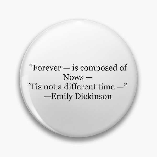 Item preview, Forever Is Composed of Nows | Emily Dickinson Quote | Literary Typography designed and sold by The Prose Atelier.