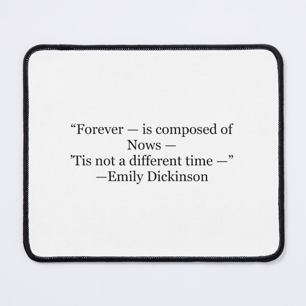 Item preview, Forever Is Composed of Nows | Emily Dickinson Quote | Literary Typography designed and sold by The Prose Atelier.