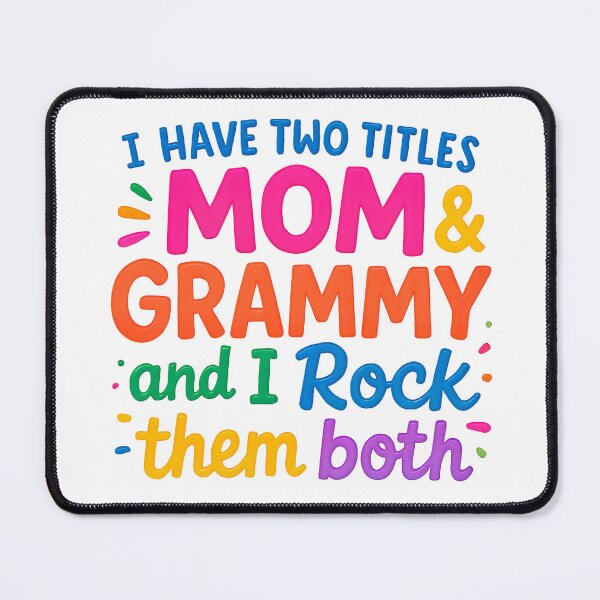 Item preview, I Have Two Titles - Mom & Grammy and I rock them both designed and sold by A Texas Belle Designs.