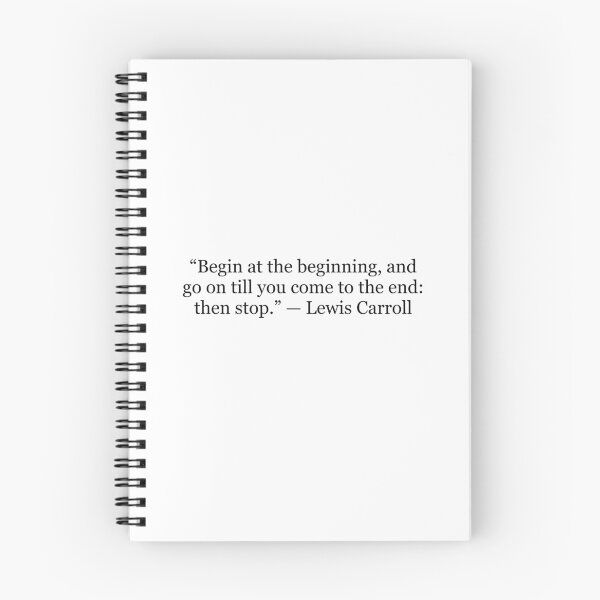 Item preview, Begin at the Beginning and Go On Till You Come to the End Then Stop | Lewis Carroll Quote designed and sold by The Prose Atelier.