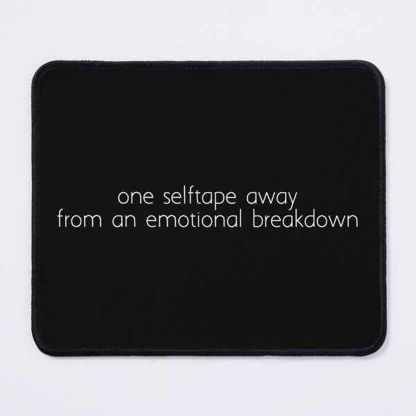 Item preview, one selftape away from an emotional breakdown designed and sold by Ice Breakers .