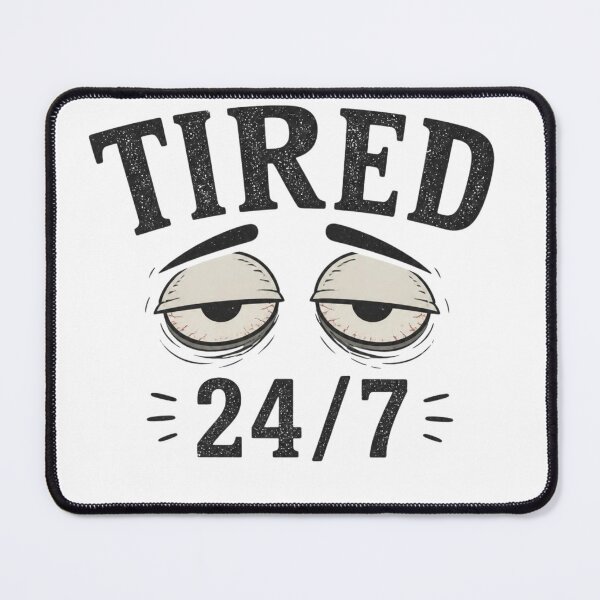 Item preview, Tired 24/7 Funny Exhausted Meme Shirt designed and sold by kaream1308.