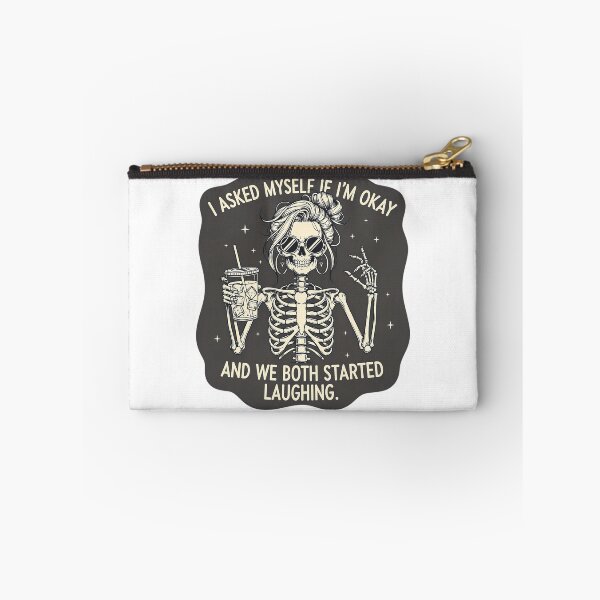 Item preview, I Asked Myself If I'm Okay And We Both Started Laughing Skeleton Funny designed and sold by CutOutIdols.
