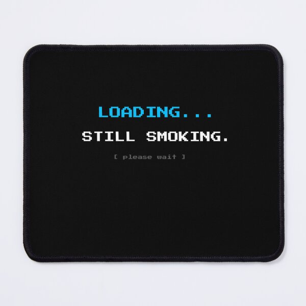 Item preview, Loading Still Smoking Chill Gamer designed and sold by SmokBreakStudio.