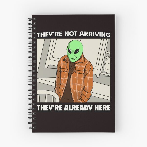 Item preview, THEY’RE NOT ARRIVING — THEY’RE ALREADY HERE | DISCLOSURE HUMOR SERIES — NEIGHBORHOOD EDITION designed and sold by WitLounge.