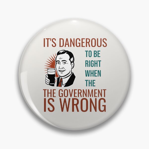 Item preview, IT’S DANGEROUS TO BE RIGHT WHEN THE GOVT IS WRONG | CORE INSIGHTS SERIES — RETRO PROPAGANDA EDITION designed and sold by WitLounge.