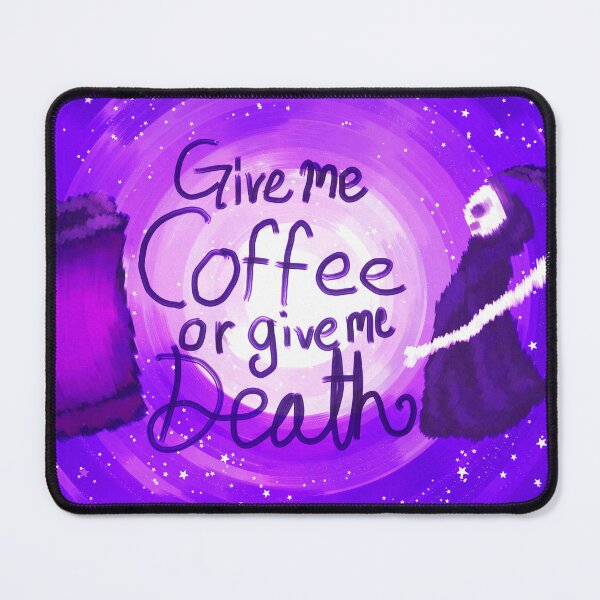 Item preview, Give me coffee or give me death designed and sold by Kuronicoooo.