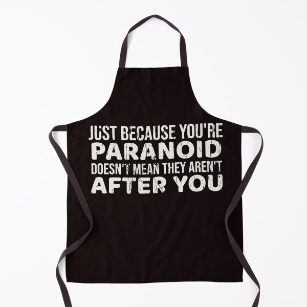 Item preview, JUST BECAUSE YOU’RE PARANOID DOESN’T MEAN THEY AREN’T AFTER YOU | CORE INSIGHTS SERIES — DISTRESSED TEXT EDITION designed and sold by WitLounge.