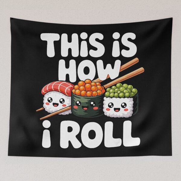 Item preview, Funny Kawaii Sushi Roll Characters With This Is How I Roll designed and sold by titanlevi.