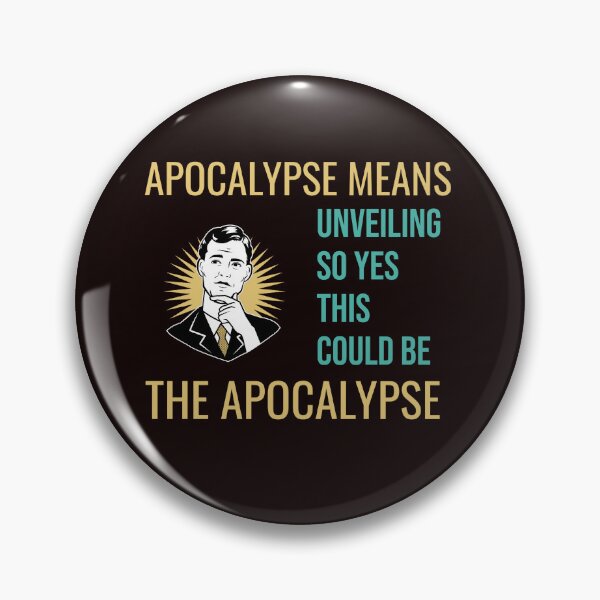 Item preview, APOCALYPSE MEANS UNVEILING — SO YES THIS COULD BE THE APOCALYPSE | RETRO SARCASM SERIES — MODERN PARABLE EDITION designed and sold by WitLounge.