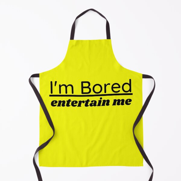 Item preview, I'm Bored Entertain Me Funny Sarcastic Demand designed and sold by CBCreations73.