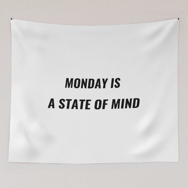 Item preview, Monday Is A State Of Mind T-Shirt – Funny Work Week Tee | Uncle Jichuan designed and sold by Uncle-Jichuan.