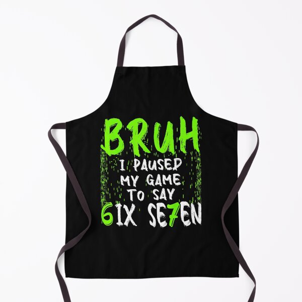 Item preview, Bruh I Paused My Game to Say Six Seven Funny Gamer Joke designed and sold by FGTV2021.