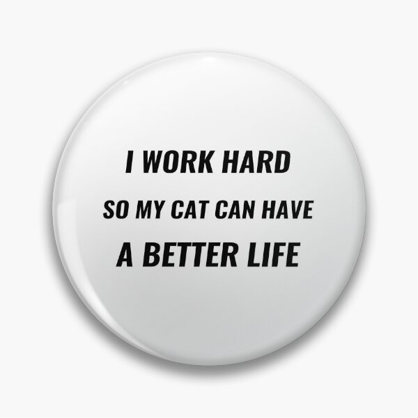 Item preview, I Work Hard So My Cat Can Have A Better Life T-Shirt – Funny Pet Owner Tee | Uncle Jichuan designed and sold by Uncle-Jichuan.