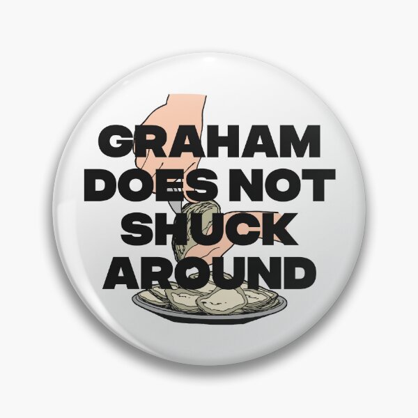 Item preview, GRAHAM DOES NOT SHUCK AROUND designed and sold by oddwonders.