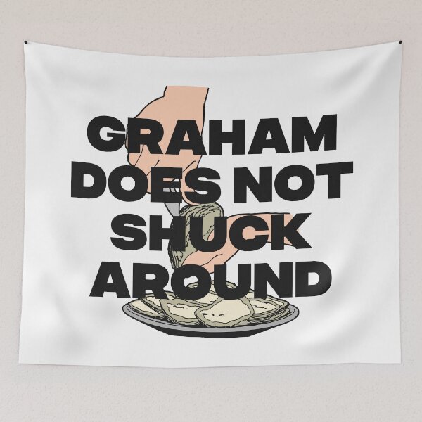 Item preview, GRAHAM DOES NOT SHUCK AROUND designed and sold by oddwonders.