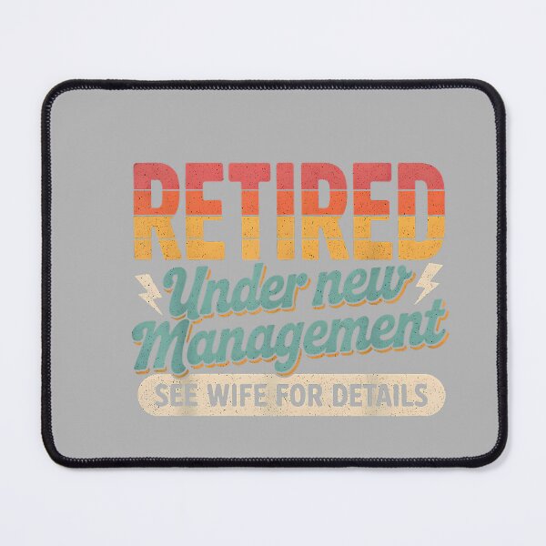 Item preview, Retired Under New Management Retirement Men Dad Fathers Day designed and sold by GreggRoss.
