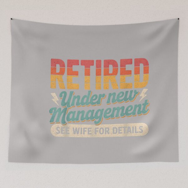 Item preview, Retired Under New Management Retirement Men Dad Fathers Day designed and sold by GreggRoss.