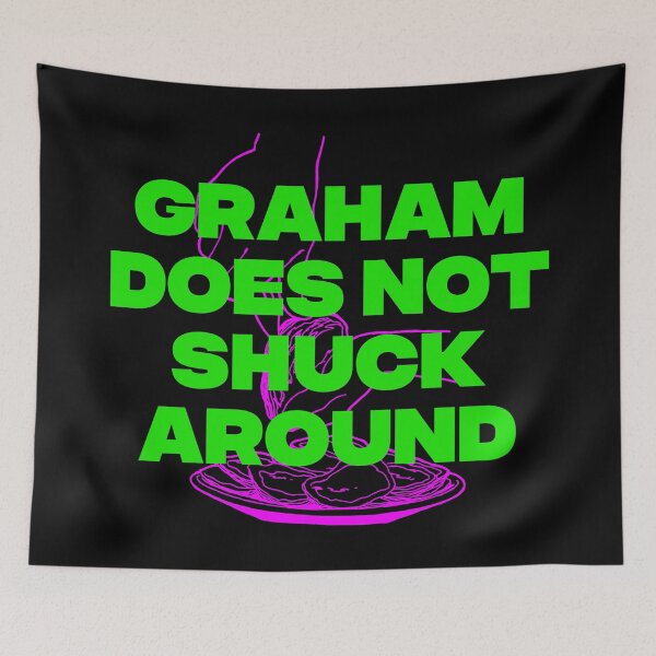 Item preview, GRAHAM DOES NOT SHUCK AROUND designed and sold by oddwonders.