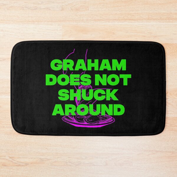 Item preview, GRAHAM DOES NOT SHUCK AROUND designed and sold by oddwonders.
