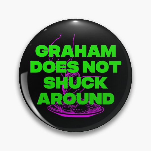 Item preview, GRAHAM DOES NOT SHUCK AROUND designed and sold by oddwonders.