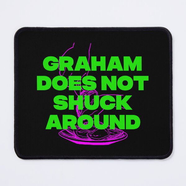 Item preview, GRAHAM DOES NOT SHUCK AROUND designed and sold by oddwonders.
