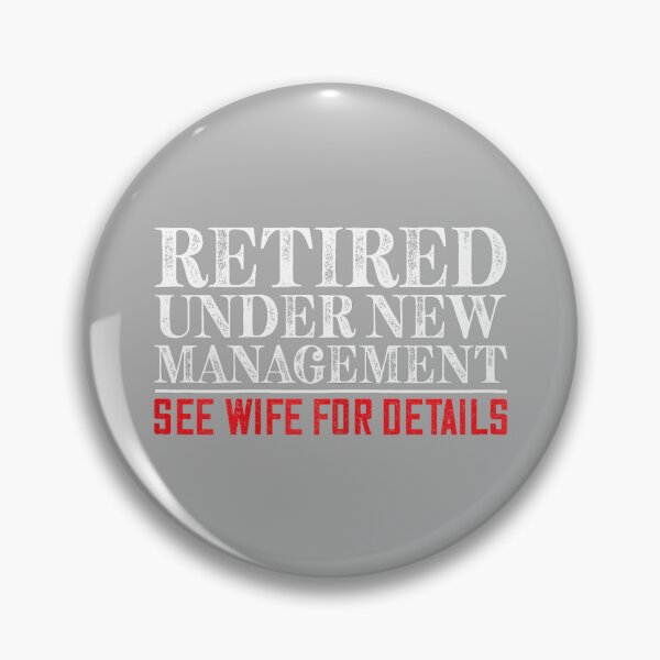 Item preview, Retired Under New Management See Wife Retirement Men Dad_3 designed and sold by GreggRoss.