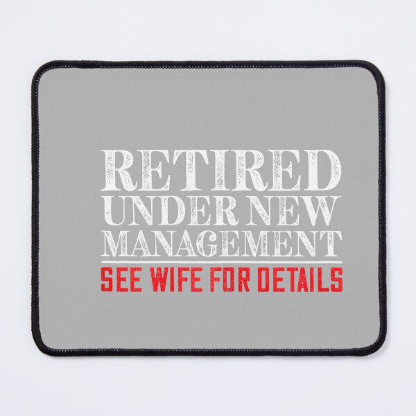 Item preview, Retired Under New Management See Wife Retirement Men Dad_3 designed and sold by GreggRoss.