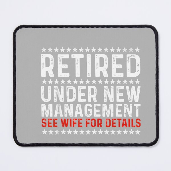 Item preview, Retired Under New Management See Wife Retirement Men Dad_4 designed and sold by GreggRoss.