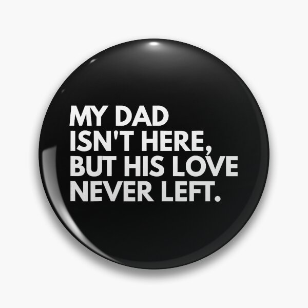 Item preview, Dad Memorial Quote His Love Never Left Remembrance designed and sold by zamiokaline.